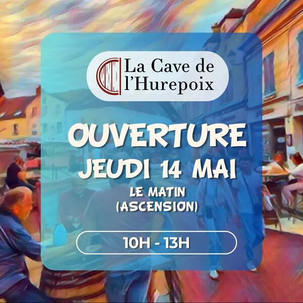 Ouverture jeudi 14 mai ascension